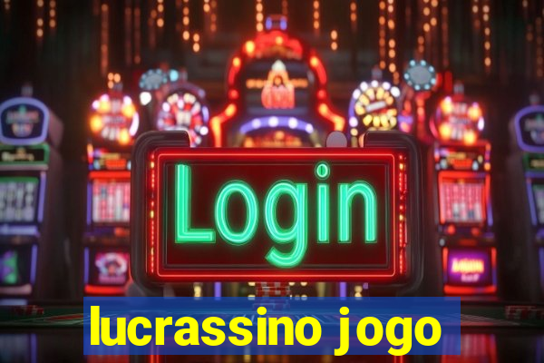 lucrassino jogo